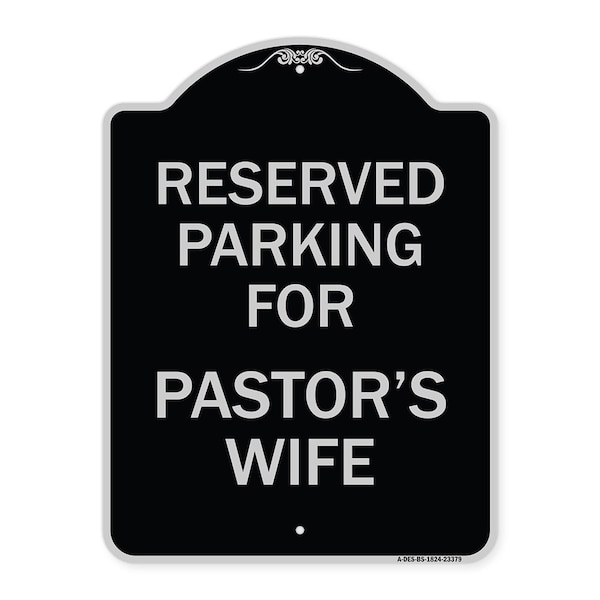 Signmission Parking Reserved for Pastors Wife Heavy-Gauge Aluminum Architectural Sign, 24" x 18", BS-1824-23379 A-DES-BS-1824-23379 - main